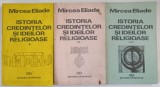 ISTORIA CREDINTELOR SI IDEILOR RELIGIOASE , VOLUMELE I - III de MIRCEA ELIADE , 1981- 1988 *VOLUMUL III EDITIE BROSATA , * PREZINTA URME DE UZURA