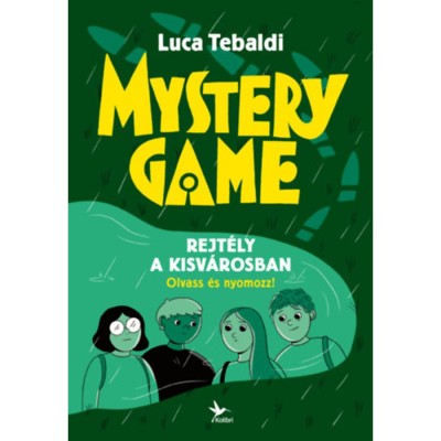 Mystery Game - Rejt&amp;eacute;ly a kisv&amp;aacute;rosban - Olvass &amp;eacute;s nyomozz! - Luca Tebaldi foto