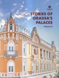 Carte Oradea Heritage. Stories of Oradea's Palaces, Volumul 2, 96 pagini, 2019, Cartonata, Engleza, Dimensiune 21 x 28 cm