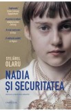 Nadia si securitatea - Stejarel Olaru