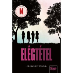 El&eacute;gt&eacute;tel - Ne L&eacute;gy D&uuml;h&ouml;s-sorozat 1. r&eacute;sz - Gretchen Mcneil