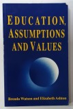 EDUCATION , ASSUMPTIONS AND VALUES by BRENDA WATSON and ELIZABETH ASHTON , 1995, PREZINTA URME DE UZURA