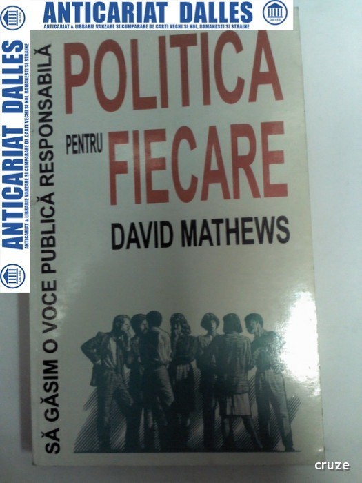 POLITICA PENTRU FIECARE - DAVID MATHEWS - 1996