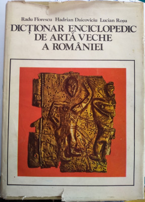 Dicționar enciclopedic de artă veche a Rom&amp;acirc;niei foto