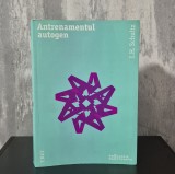 I. H. Schultz - Antrenamentul autogen. Autodetensionare concentrativă - &Icirc;ncercare de prezentare clinic-practică