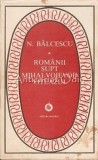 Cumpara ieftin Romanii Supt Mihai-Voievod Viteazul - Nicolae Balcescu