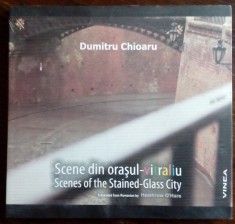 DUMITRU CHIOARU-SCENE DIN ORASUL-VITRALIU/DEDICATIE-AUTOGRAF trad. ST. STOENESCU