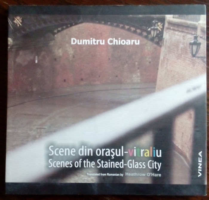 DUMITRU CHIOARU-SCENE DIN ORASUL-VITRALIU/DEDICATIE-AUTOGRAF trad. ST. STOENESCU