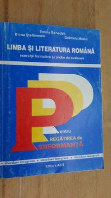 Limba si literatura romana pentru pregatirea de performanta- Emilia Benedek, Elena Stefanescu foto