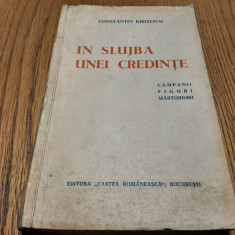 CONSTANTIN KIRITESCU (autograf) - In Slujba unei Credinte - 1933, 391 p.