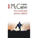 Nu exista tara pentru batrini. Editie de buzunar - Cormac McCarthy