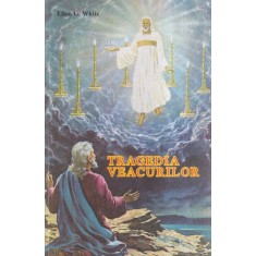 Ellen G. White - Tragedia veacurilor (1994)