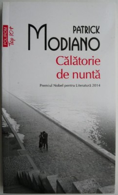 Calatorie de nunta &amp;ndash; Patrick Modiano foto