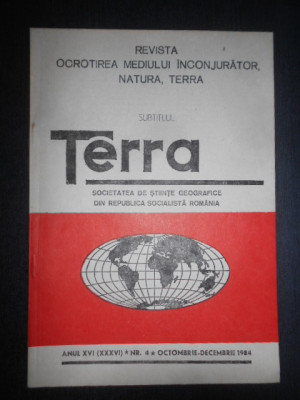 Terra. Revista. Societatea de stiinte geografice. 4 Octombrie - Decembrie 1984 foto
