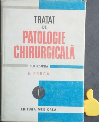 Tratat de patologie chirurgicala Semiologie si propedeutica Proca vol I foto