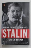 STALIN , WAITING FOR HITLER , 1929 - 1941 de STEPHEN KOTKIN , 2018