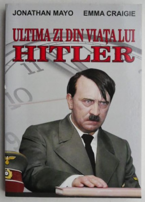 Ultima zi din viata lui Hitler &amp;ndash; Jonathan Mayo, Emma Craigie foto