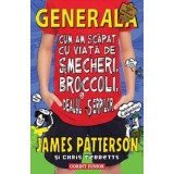 Cum am scapat cu viata de smecheri, broccoli si dealul serpilor (Generala, vol. 4)