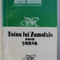 TAINA LUI ZAMOLXIS SAU SANSA - roman de MARIUS ONICEANU , 1993