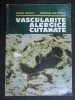 Vascularite alergice cutanate - Scarlat Longhin, Constanta Ene-Popescu. Editura Academiei RSR, 1976. Carte medicala, 185 pag.