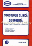 Cumpara ieftin Toxicologie Clinica De Urgenta - Laurentiu Sorodoc