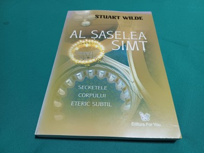 AL ȘASELEA SIMȚ *SECRETELE CORPULUI ETERIC SUBTIL / STUART WILDE * 2008 *55 foto