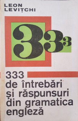 333 DE INTREBARI SI RASPUNSURI DIN GRAMATICA ENGLEZA - Levitchi foto