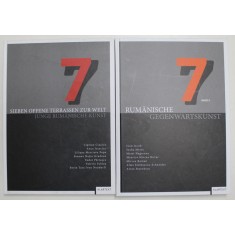 7 SIEBEN OFFENE TERRASSEN ZUR WELT - JUNGE RUMANISCHE KUNST , BAND I- II , 2010