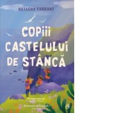 Copii castelului de stanca - Natasha Farrant