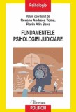 Fundamentele psihologiei judiciare - Paperback brosat - Roxana Andreea Toma, Florin Alin Sava - Polirom