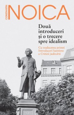 Doua introduceri si o trecere spre idealism - Constantin Noica foto
