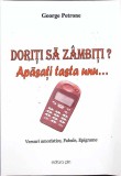 Doresc sa zambiti? George Petrone - Versuri Umoristice, Fabule, Epigrame - Editura PIM 2014 - Carte Romana Umor