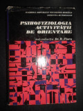 Robert Floru - Psihofiziologia activitatii de orientare (1960, editie cartonata)
