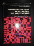 Robert Floru - Psihofiziologia activitatii de orientare (1960, editie cartonata)