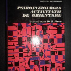 Robert Floru - Psihofiziologia activitatii de orientare (1960, editie cartonata)