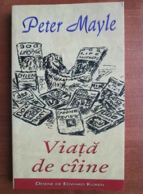 Peter Mayle - Viata de caine foto