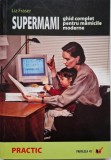 Supermami: Ghid Complet Mămici Moderne - Liz Fraser. Carte dezvoltare personală pentru părinți, familie și copii