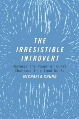 The Irresistible Introvert: Harness the Power of Quiet Charisma in a Loud World foto