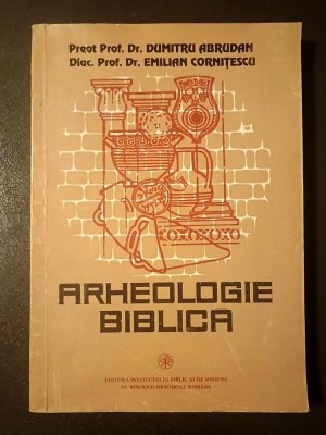 Preot Prof. Dr. Dumitru Abrudan; Diac. Prof. Dr. Emilian Cornițescu - Arheologie biblică (1994) foto