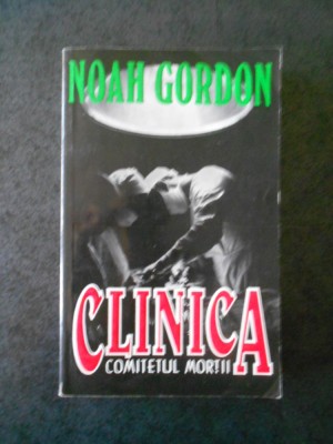 NOAH GORDON - CLINICA. COMITETUL MORTII foto