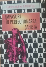 GHEORGHE MITITELU - IMPASURI IN PERFECTIONAREA SAHISTA, 1995