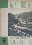 Muntii dintre Olt si Jiu - Colectiv, 1955, Oficiul National de Turism Carpati, Geografie, Munții Noștri, Carte Veche