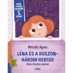 L&eacute;na &eacute;s a huszonh&aacute;rom herceg - M&aacute;r tudok olvasni - 2. szint - M&eacute;sz&ouml;ly &Aacute;gnes