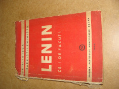 CE-I DE FACUT? - V. I. Lenin - Editura Politica , 1956, 191 p. foto