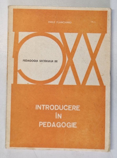 INTRODUCERE IN PEDAGOGIE de EMILE PLANCHARD , 1976