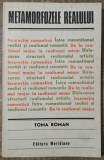 Metamorfozele realului - Toma Roman