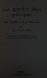 Les grandes idees politiques Des origines a J.-J. Rousseau Jean Rouvier
