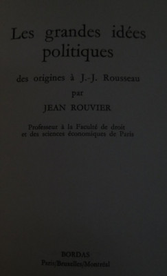Les grandes idees politiques Des origines a J.-J. Rousseau Jean Rouvier foto