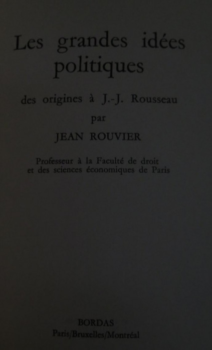 Les grandes idees politiques Des origines a J.-J. Rousseau Jean Rouvier