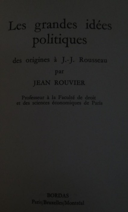 Les grandes idees politiques Des origines a J.-J. Rousseau Jean Rouvier